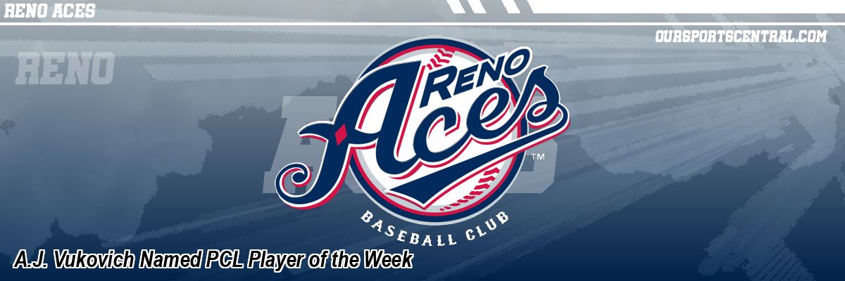 A.J. Vukovich Named PCL Player of the Week