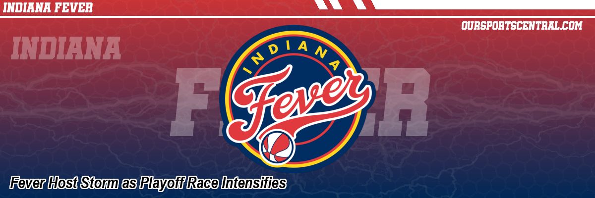 Fever Host Storm as Playoff Race Intensifies