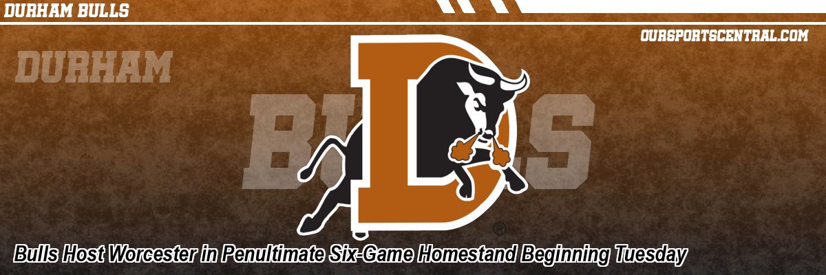 Bulls Host Worcester in Penultimate Six-Game Homestand Beginning Tuesday