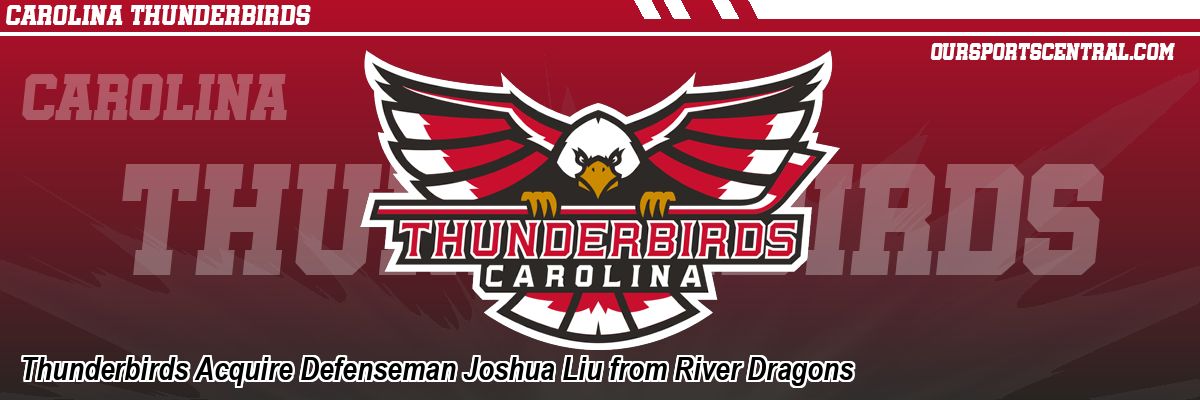 Thunderbirds Acquire Defenseman Joshua Liu from River Dragons