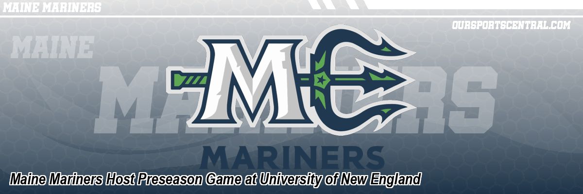 Maine Mariners Host Preseason Game at University of New England