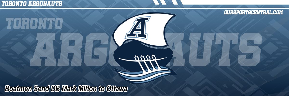 Boatmen Send DB Mark Milton to Ottawa