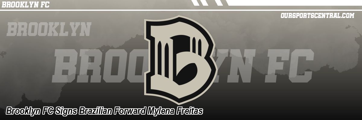 Brooklyn FC Signs Brazilian Forward Mylena Freitas