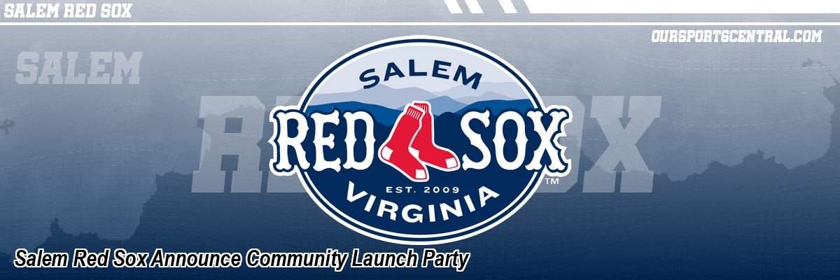Salem Red Sox Announce Community Launch Party