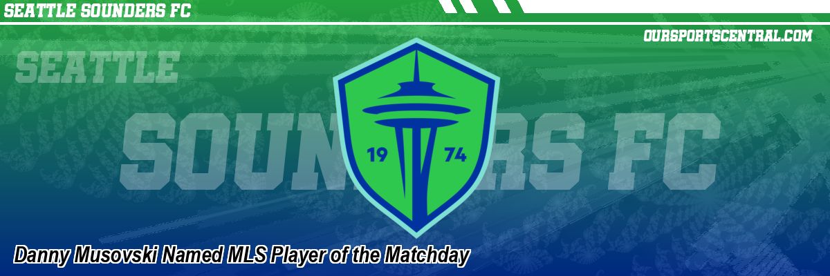 Danny Musovski Named MLS Player of the Matchday