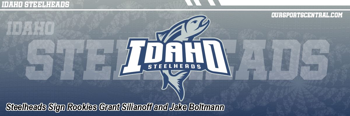 Steelheads Sign Rookies Grant Silianoff and Jake Boltmann