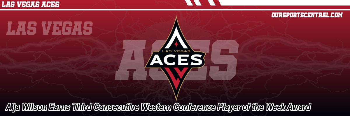 A'ja Wilson Earns Third Consecutive Western Conference Player of the Week Award