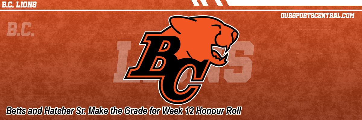 Betts and Hatcher Sr. Make the Grade for Week 12 Honour Roll