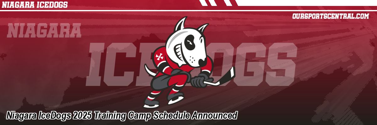 Niagara IceDogs 2025 Training Camp Schedule Announced
