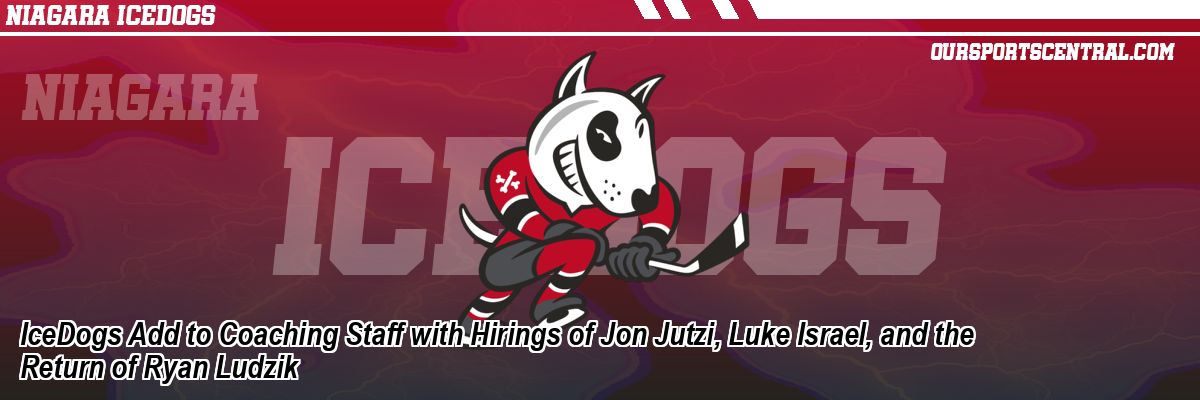 IceDogs Add to Coaching Staff with Hirings of Jon Jutzi, Luke Israel, and the Return of Ryan Ludzik