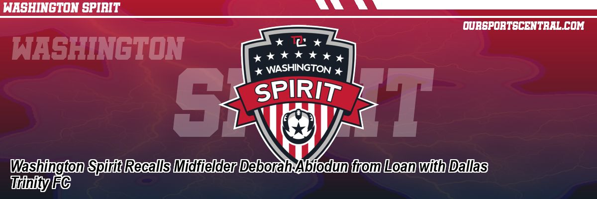 Washington Spirit Recalls Midfielder Deborah Abiodun from Loan with Dallas Trinity FC