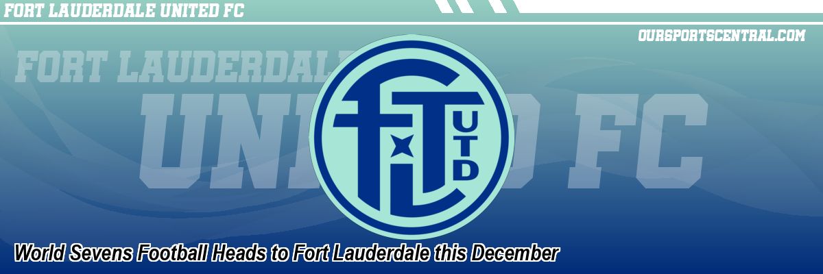 World Sevens Football Heads to Fort Lauderdale this December