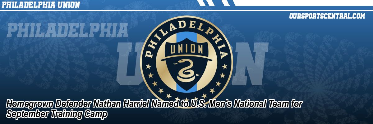 Homegrown Defender Nathan Harriel Named to U.S. Men's National Team for September Training Camp