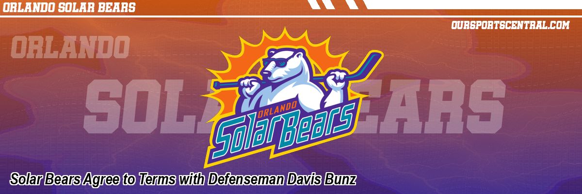 Solar Bears Agree to Terms with Defenseman Davis Bunz