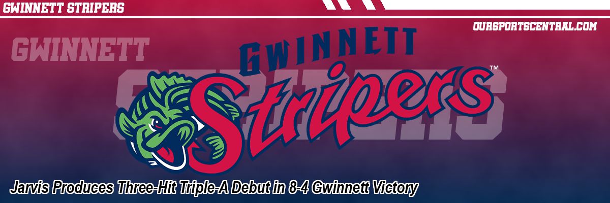 Jarvis Produces Three-Hit Triple-A Debut in 8-4 Gwinnett Victory
