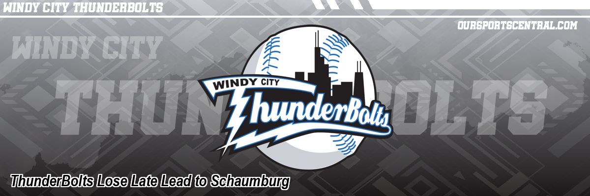 ThunderBolts Lose Late Lead to Schaumburg