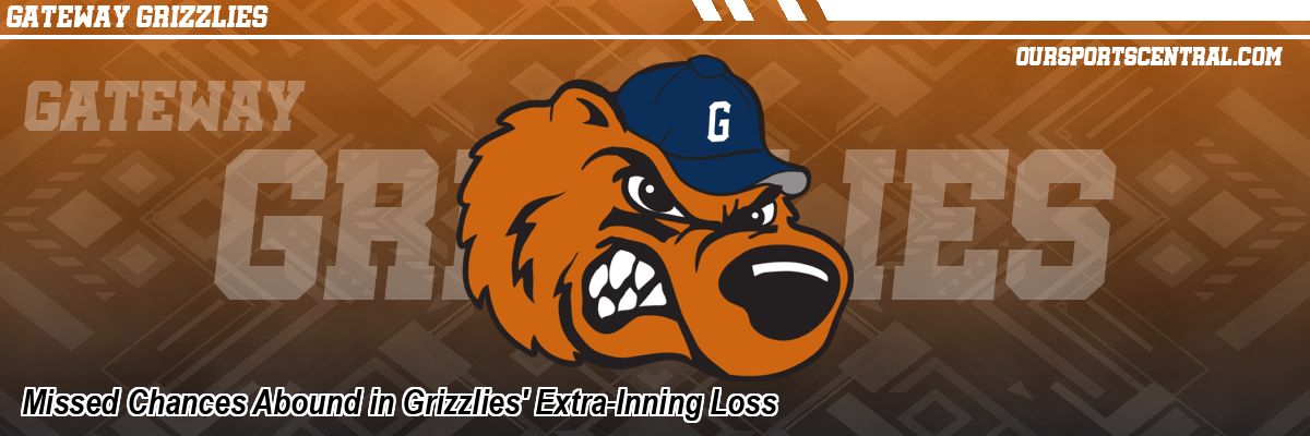 Missed Chances Abound in Grizzlies' Extra-Inning Loss