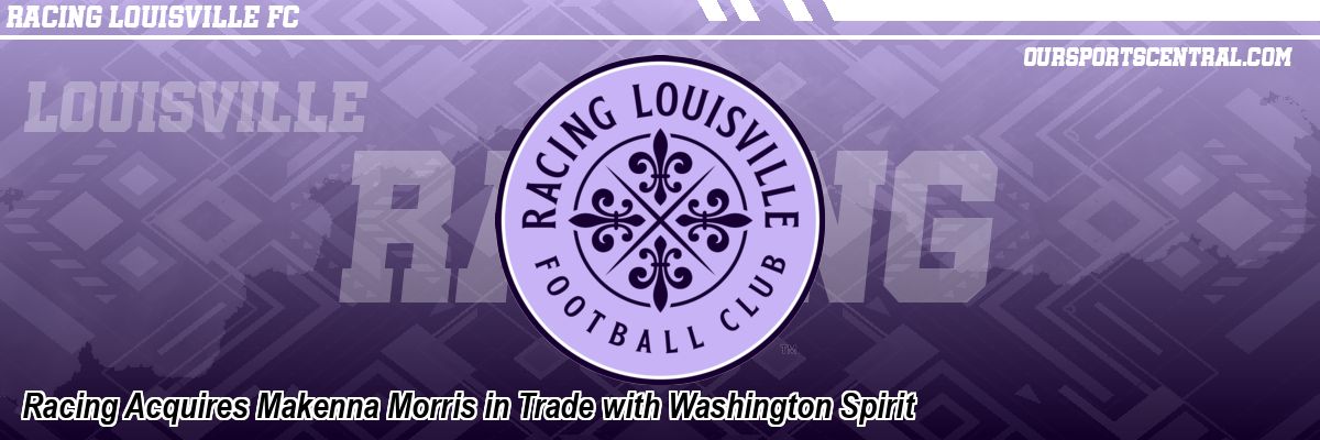 Racing Acquires Makenna Morris in Trade with Washington Spirit