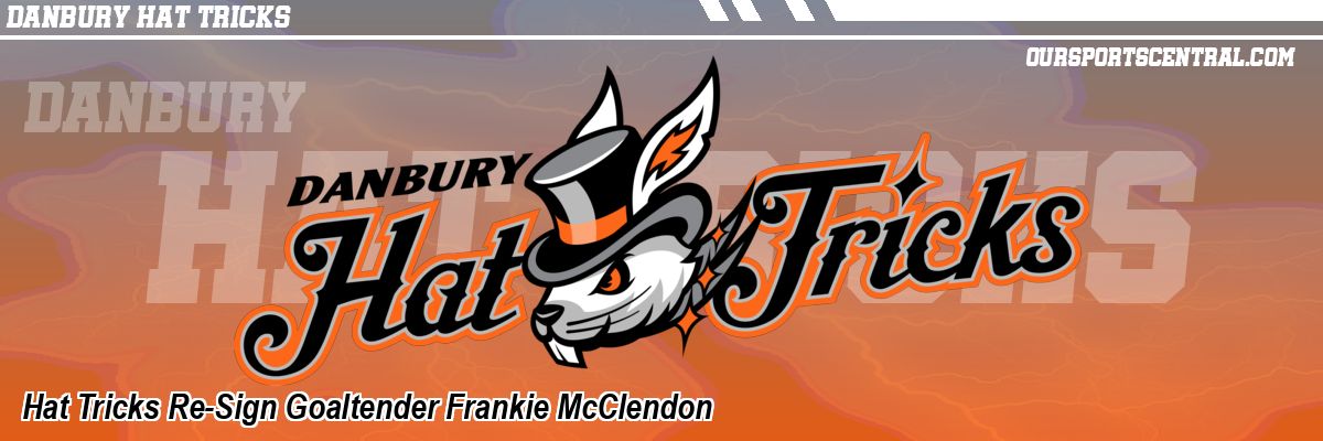 Hat Tricks Re-Sign Goaltender Frankie McClendon