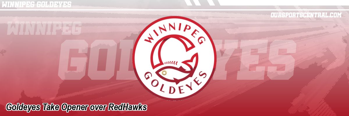 Goldeyes Take Opener over RedHawks