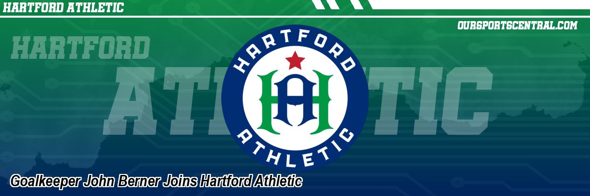 Goalkeeper John Berner Joins Hartford Athletic