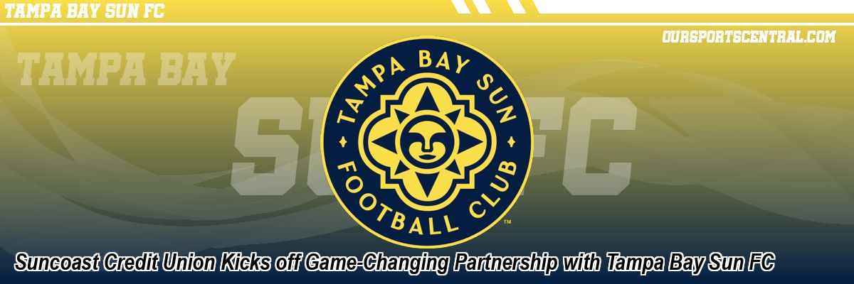 Suncoast Credit Union Kicks off Game-Changing Partnership with Tampa Bay Sun FC