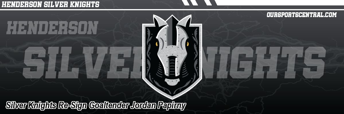 Silver Knights Re-Sign Goaltender Jordan Papirny