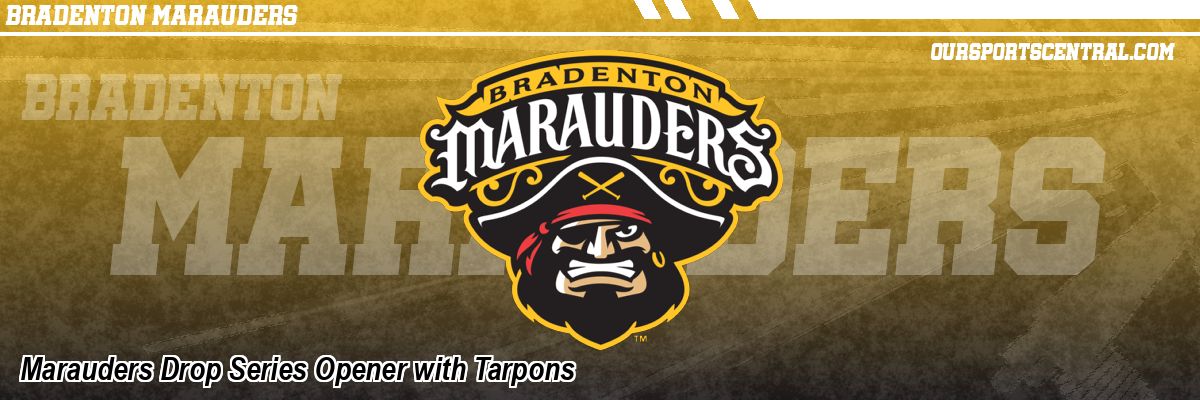 Marauders Drop Series Opener with Tarpons