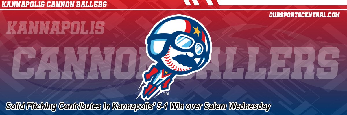 Solid Pitching Contributes in Kannapolis' 5-1 Win over Salem Wednesday
