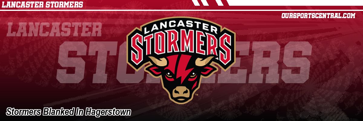 Stormers Blanked In Hagerstown