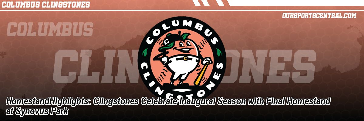 HomestandHighlights: Clingstones Celebrate Inaugural Season with Final Homestand at Synovus Park