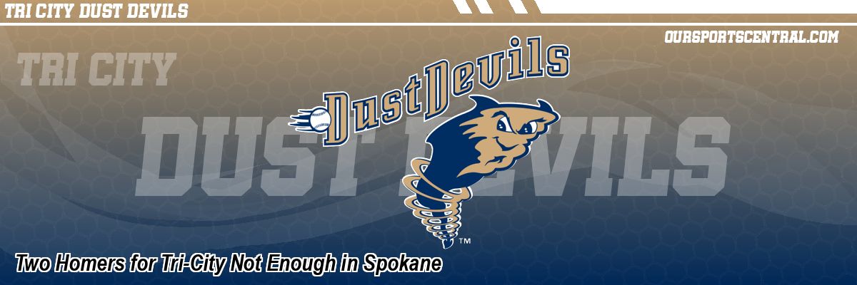 Two Homers for Tri-City Not Enough in Spokane