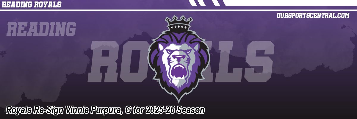 Royals Re-Sign Vinnie Purpura, G for 2025-26 Season