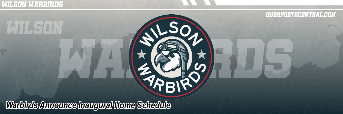Warbirds Announce Inaugural Home Schedule