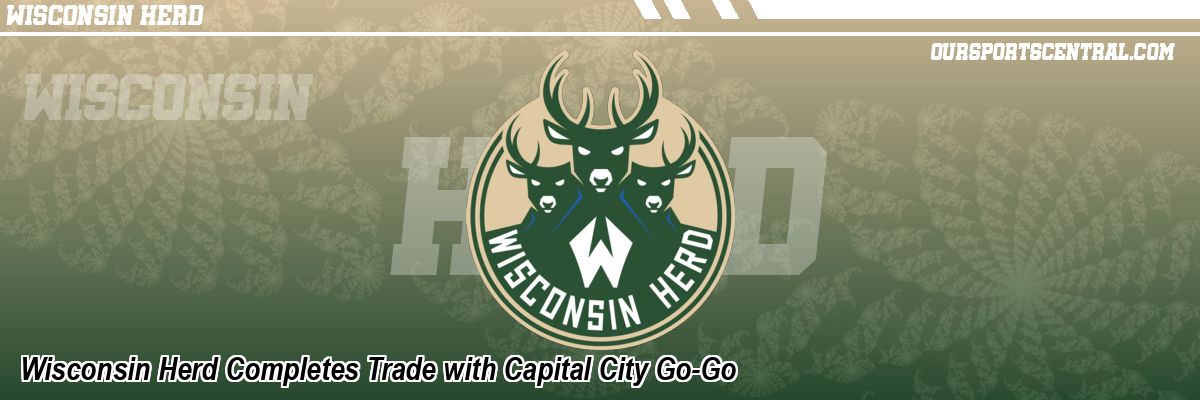 Wisconsin Herd Completes Trade with Capital City Go-Go