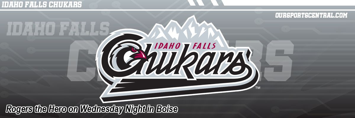 Rogers the Hero on Wednesday Night in Boise
