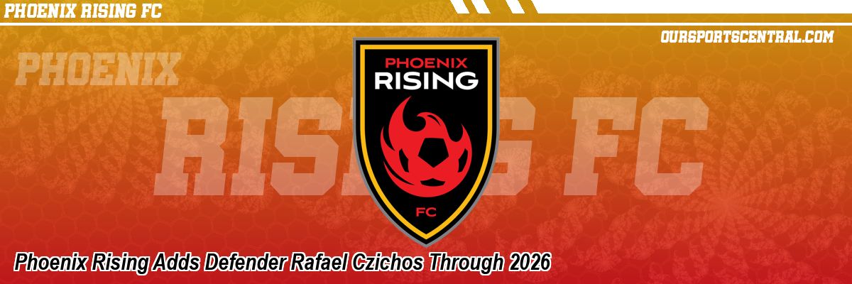 Phoenix Rising Adds Defender Rafael Czichos Through 2026