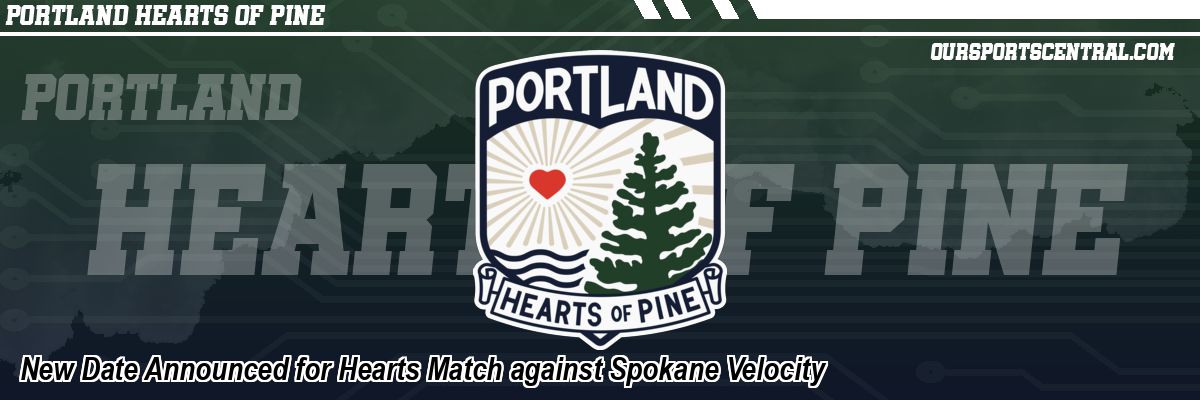 New Date Announced for Hearts Match against Spokane Velocity