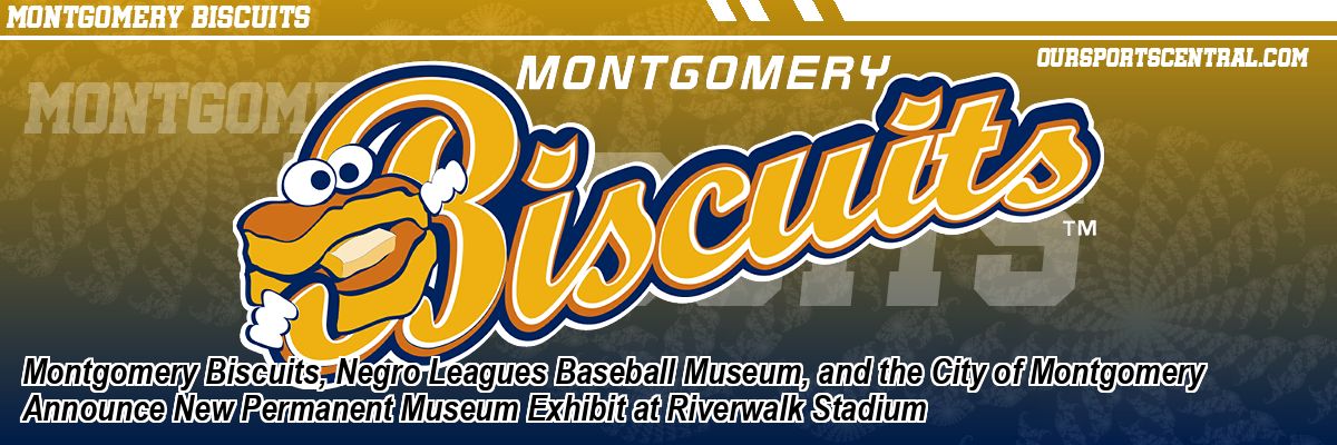 Montgomery Biscuits, Negro Leagues Baseball Museum, and the City of Montgomery Announce New Permanent Museum Exhibit at Riverwalk Stadium