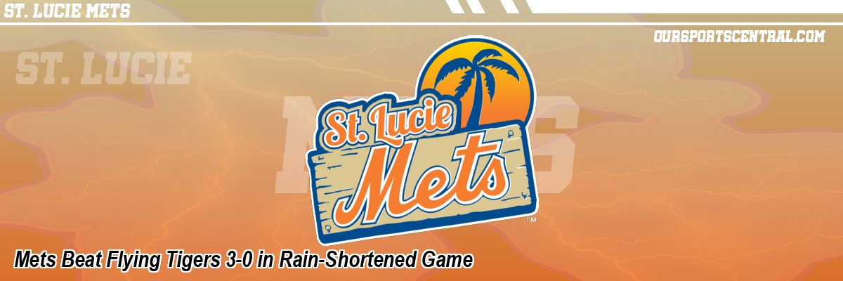 Mets Beat Flying Tigers 3-0 in Rain-Shortened Game