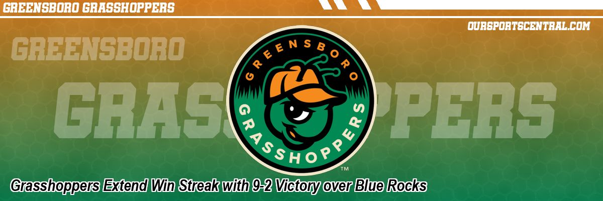 Grasshoppers Extend Win Streak with 9-2 Victory over Blue Rocks