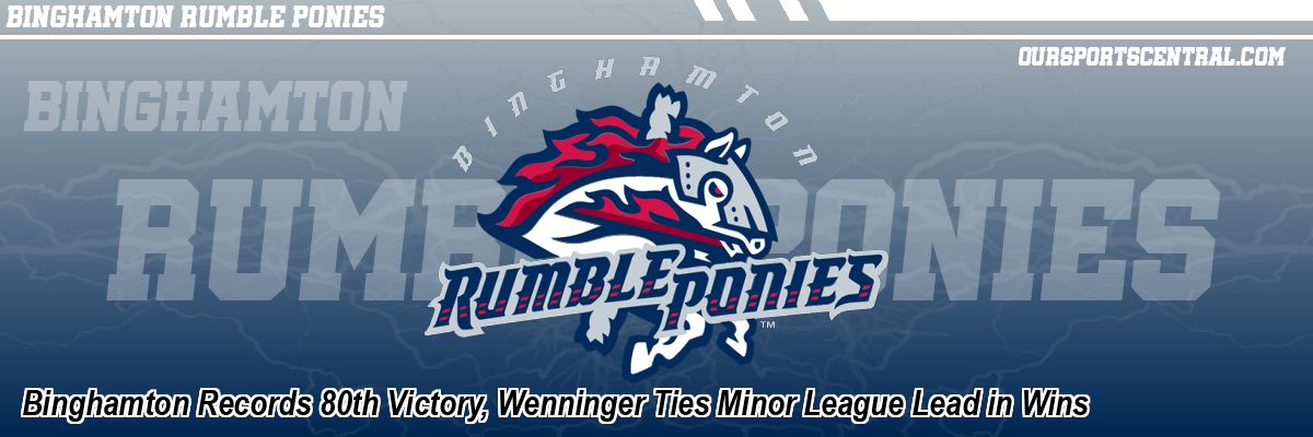 Binghamton Records 80th Victory, Wenninger Ties Minor League Lead in Wins