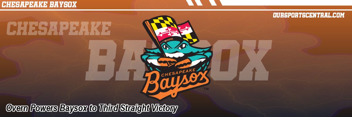 Overn Powers Baysox to Third Straight Victory