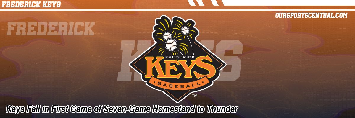 Keys Fall in First Game of Seven-Game Homestand to Thunder