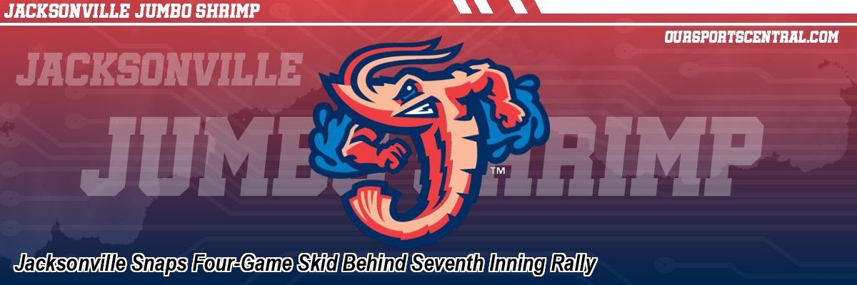 Jacksonville Snaps Four-Game Skid Behind Seventh Inning Rally