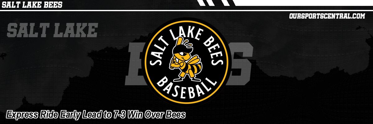 Express Ride Early Lead to 7-3 Win Over Bees