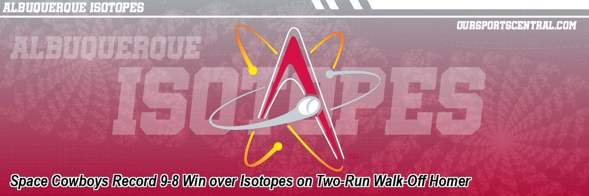Space Cowboys Record 9-8 Win over Isotopes on Two-Run Walk-Off Homer