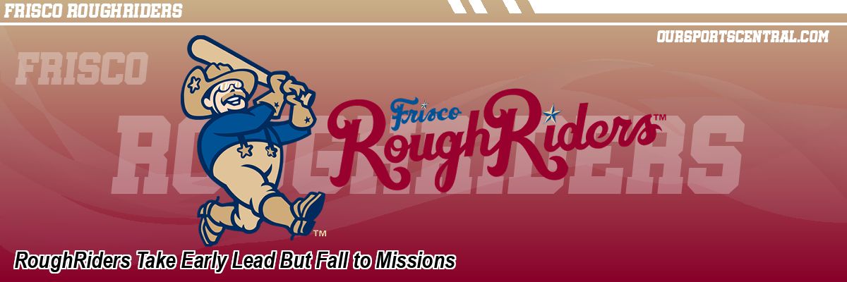 RoughRiders Take Early Lead But Fall to Missions