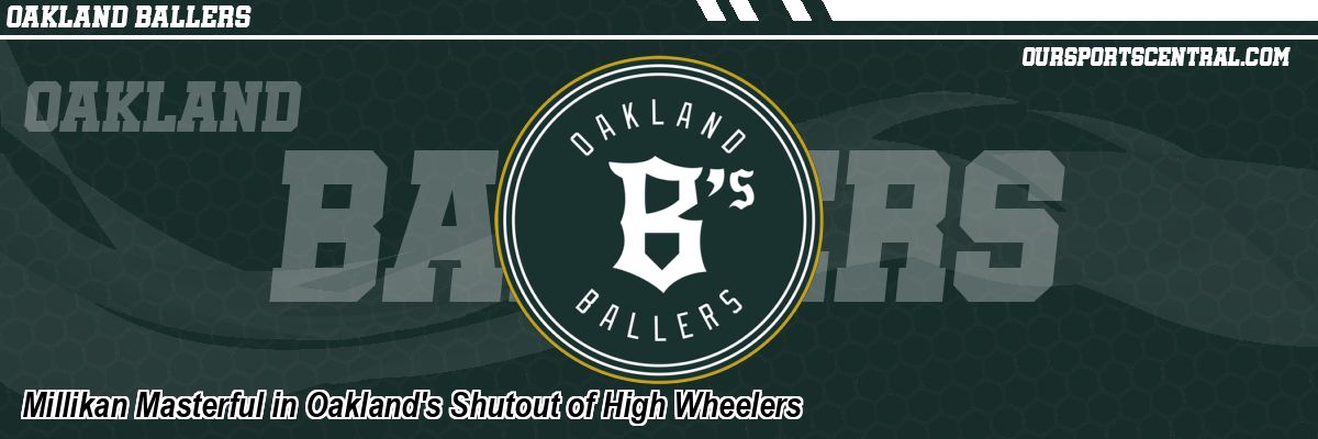 Millikan Masterful in Oakland's Shutout of High Wheelers