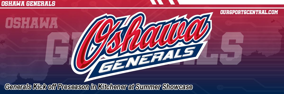 Generals Kick off Preseason in Kitchener at Summer Showcase